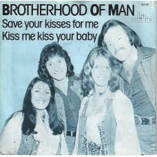 BROTHERHOOD OF MAN - Save your kisses for me / Kis me kiss your baby